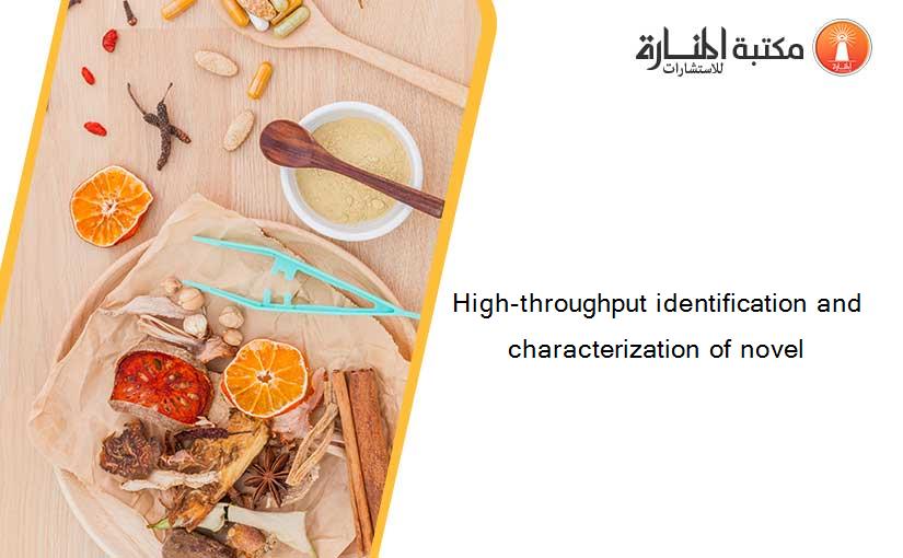 High-throughput identification and characterization of novel