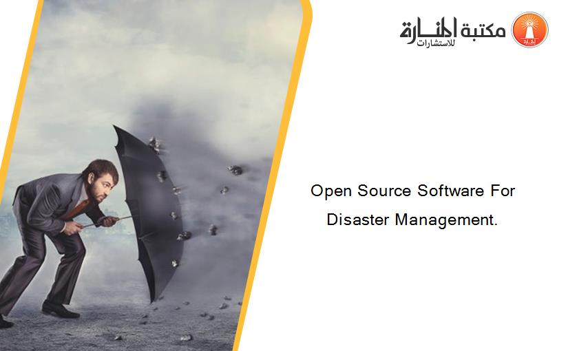 Open Source Software For Disaster Management.