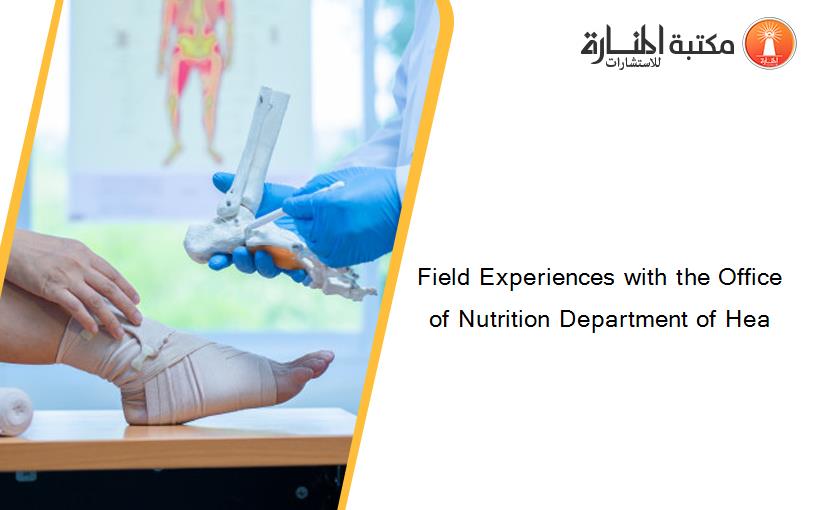 Field Experiences with the Office of Nutrition Department of Hea