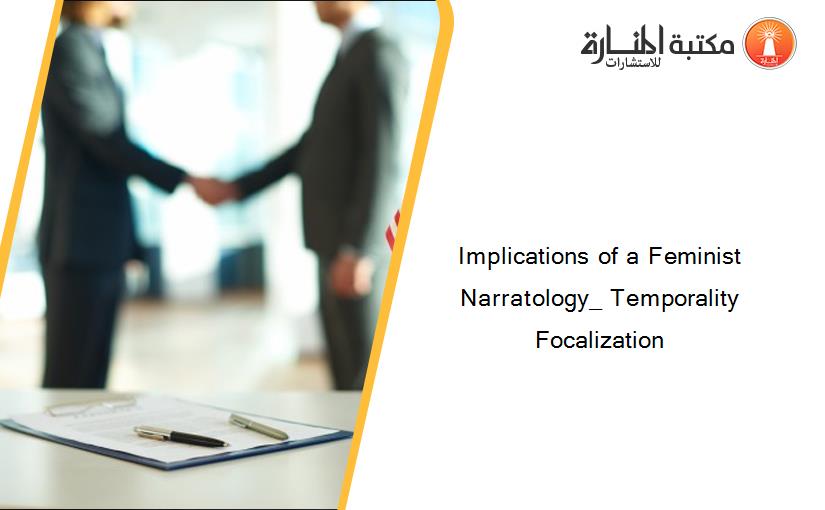 Implications of a Feminist Narratology_ Temporality Focalization