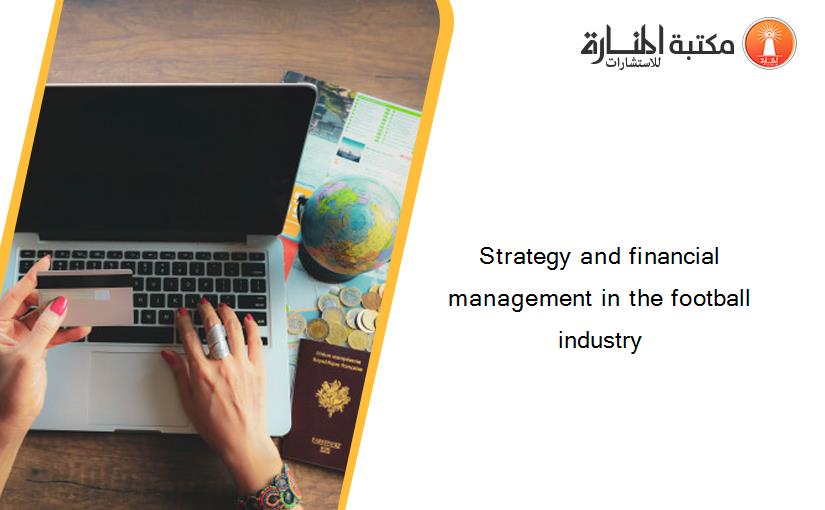 Strategy and financial management in the football industry