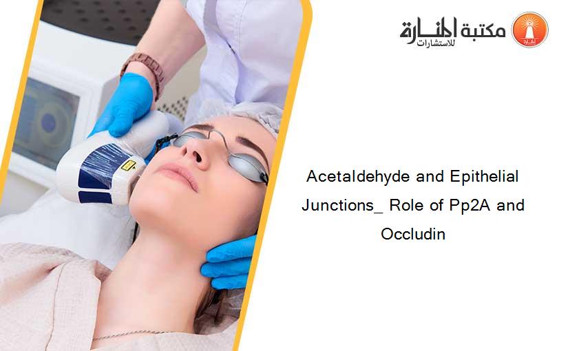 Acetaldehyde and Epithelial Junctions_ Role of Pp2A and Occludin