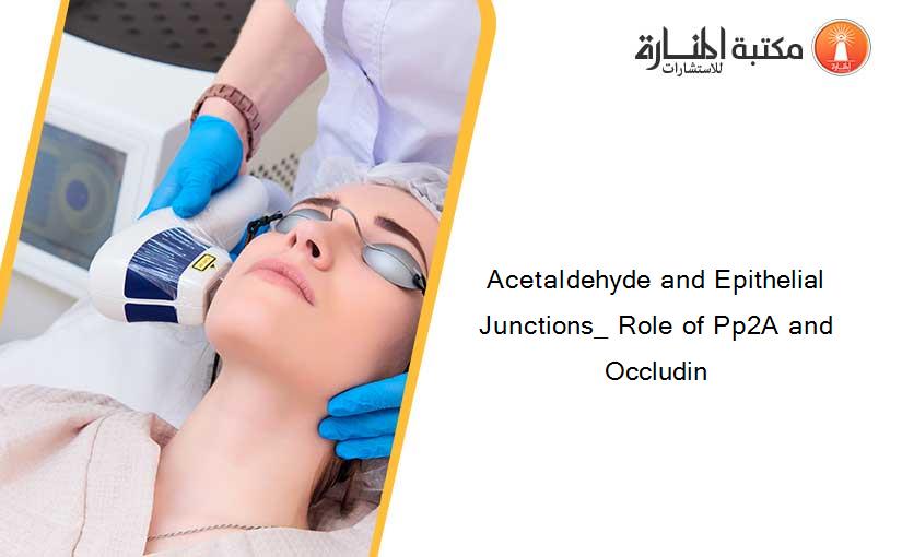 Acetaldehyde and Epithelial Junctions_ Role of Pp2A and Occludin
