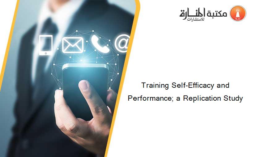 Training Self-Efficacy and Performance; a Replication Study
