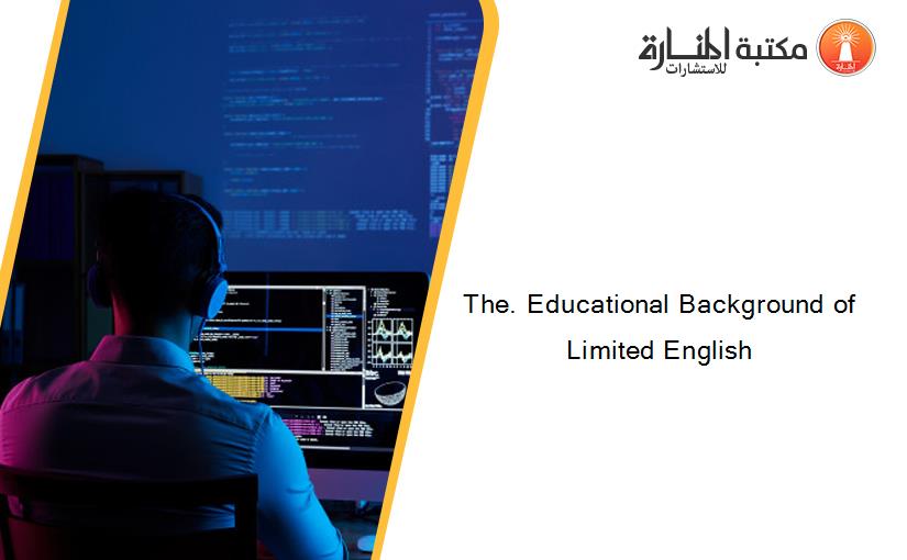 The. Educational Background of Limited English