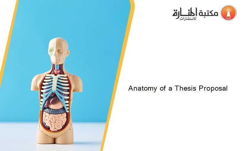 Anatomy of a Thesis Proposal