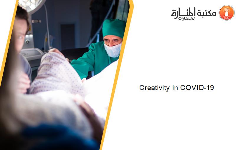 Creativity in COVID-19