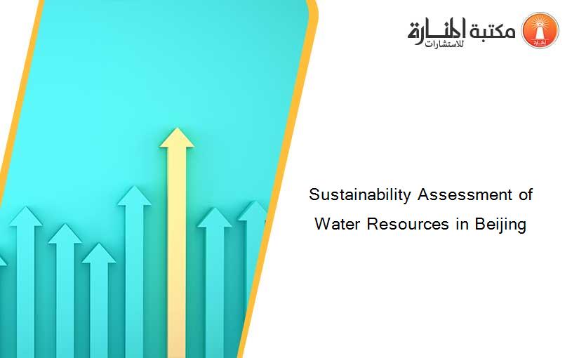 Sustainability Assessment of Water Resources in Beijing