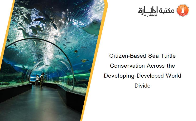 Citizen-Based Sea Turtle Conservation Across the Developing-Developed World Divide