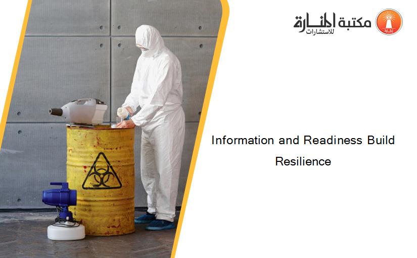 Information and Readiness Build Resilience