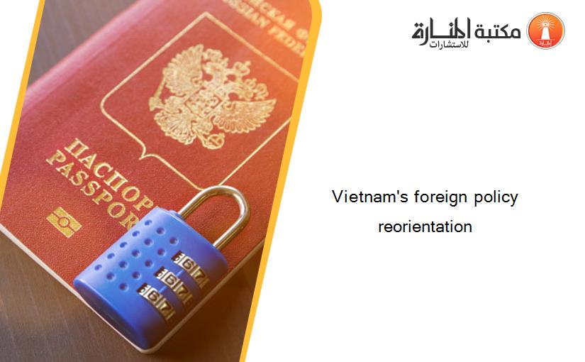 Vietnam's foreign policy reorientation