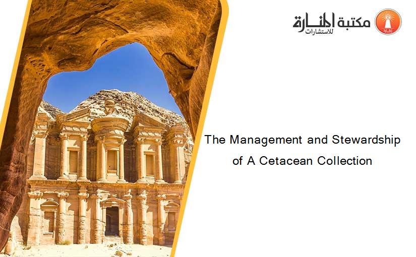 The Management and Stewardship of A Cetacean Collection