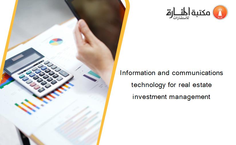 Information and communications technology for real estate investment management