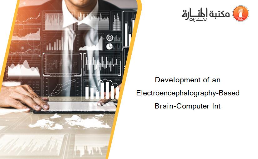 Development of an Electroencephalography-Based Brain-Computer Int