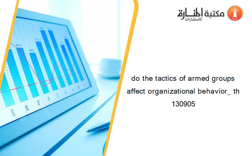 do the tactics of armed groups affect organizational behavior_ th 130905