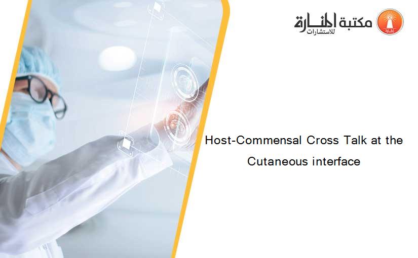 Host-Commensal Cross Talk at the Cutaneous interface