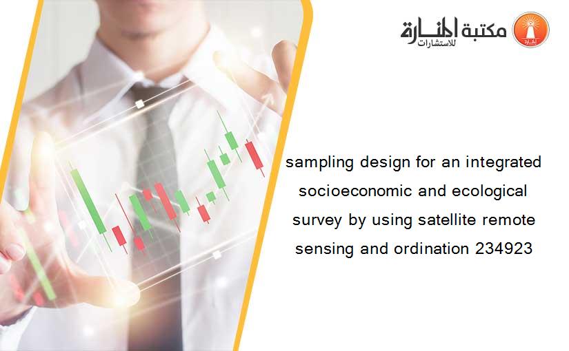 sampling design for an integrated socioeconomic and ecological survey by using satellite remote sensing and ordination 234923