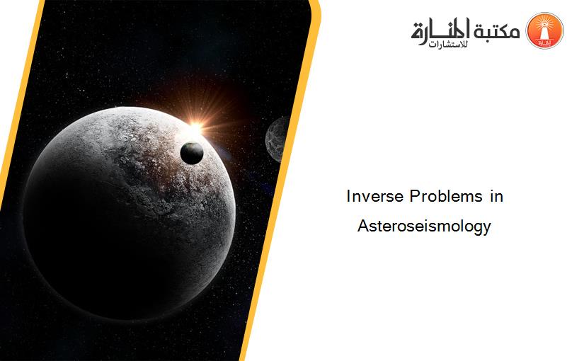 Inverse Problems in Asteroseismology