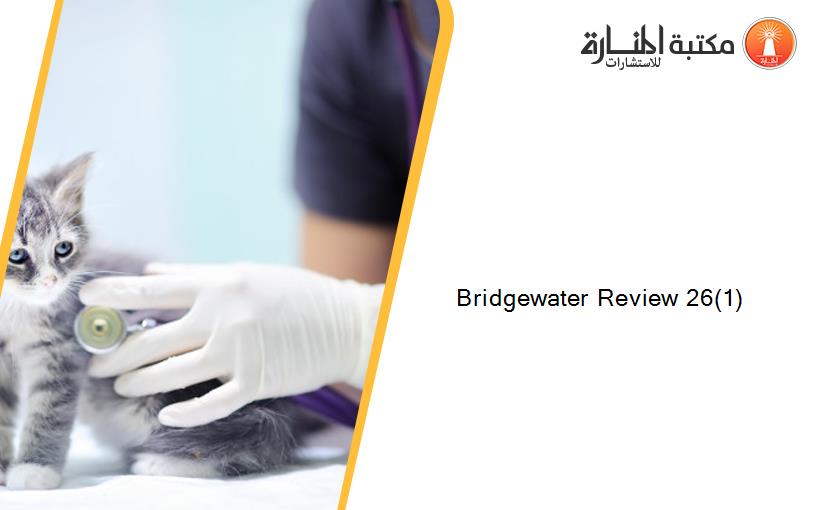 Bridgewater Review 26(1)