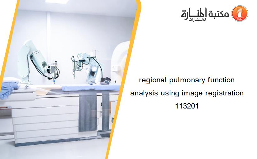 regional pulmonary function analysis using image registration 113201