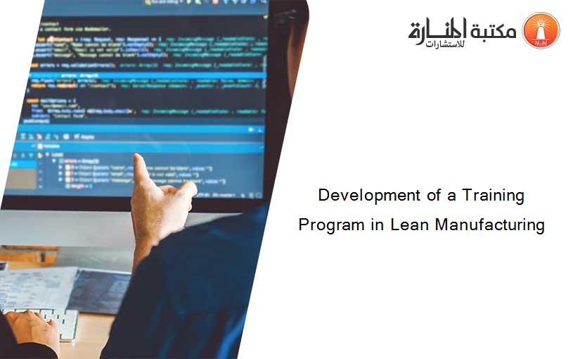 Development of a Training Program in Lean Manufacturing
