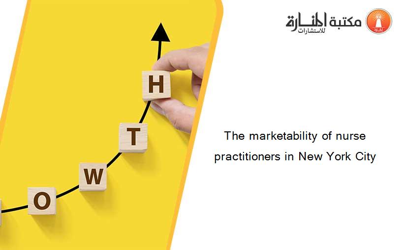 The marketability of nurse practitioners in New York City