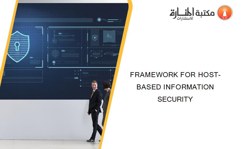 FRAMEWORK FOR HOST-BASED INFORMATION SECURITY