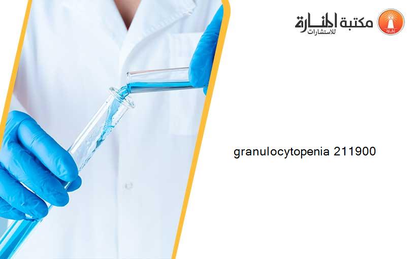 granulocytopenia 211900