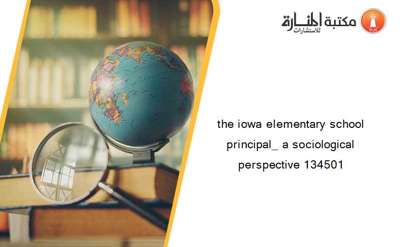 the iowa elementary school principal_ a sociological perspective 134501