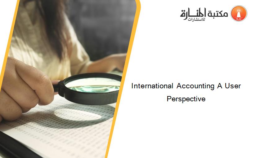 International Accounting A User Perspective