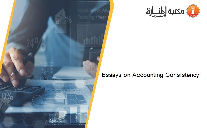 Essays on Accounting Consistency