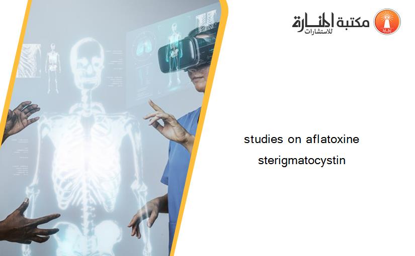 studies on aflatoxine sterigmatocystin