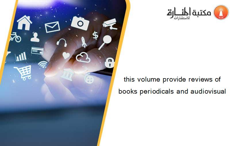 this volume provide reviews of books periodicals and audiovisual