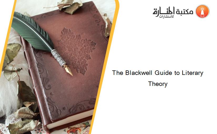 The Blackwell Guide to Literary Theory