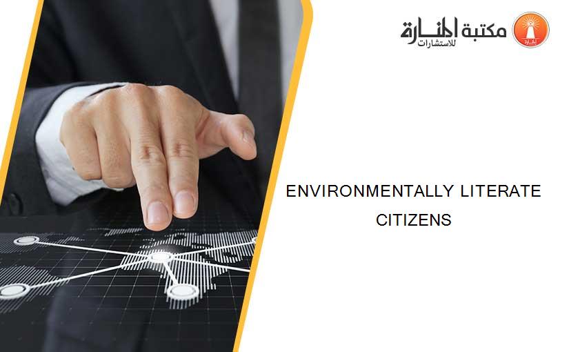 ENVIRONMENTALLY LITERATE CITIZENS
