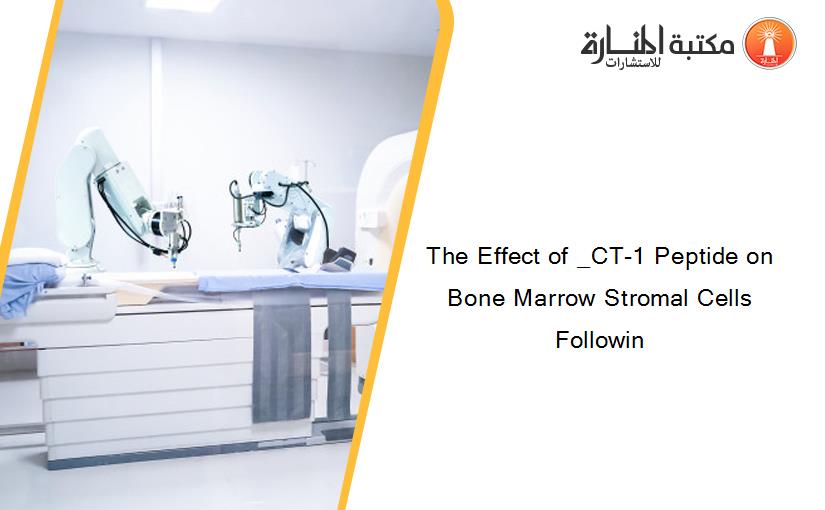 The Effect of _CT-1 Peptide on Bone Marrow Stromal Cells Followin