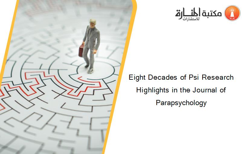 Eight Decades of Psi Research Highlights in the Journal of Parapsychology