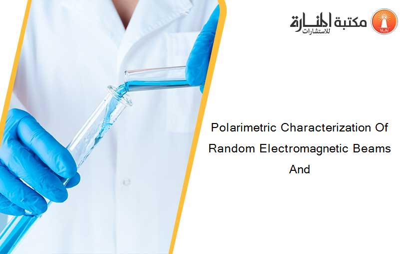 Polarimetric Characterization Of Random Electromagnetic Beams And
