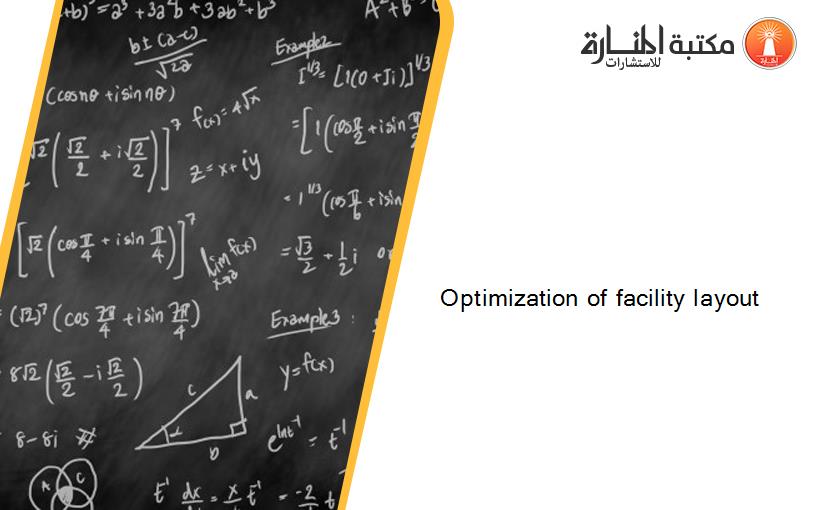 Optimization of facility layout