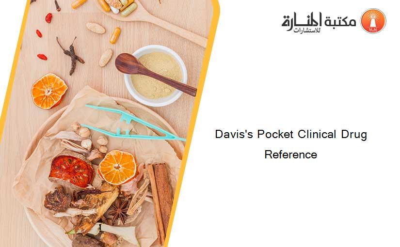 Davis's Pocket Clinical Drug Reference 
