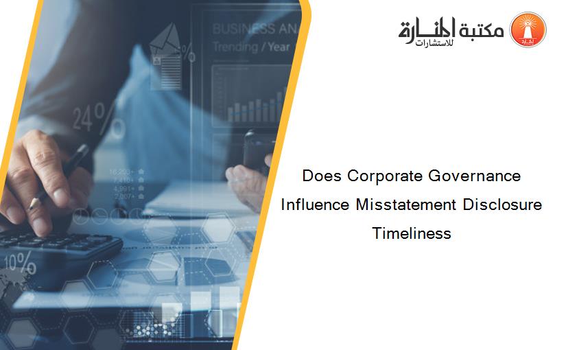 Does Corporate Governance Influence Misstatement Disclosure Timeliness