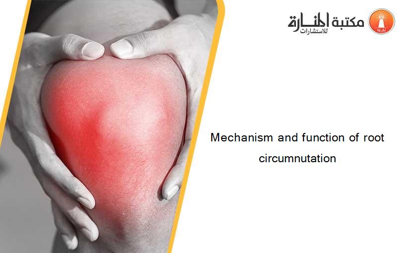 Mechanism and function of root circumnutation