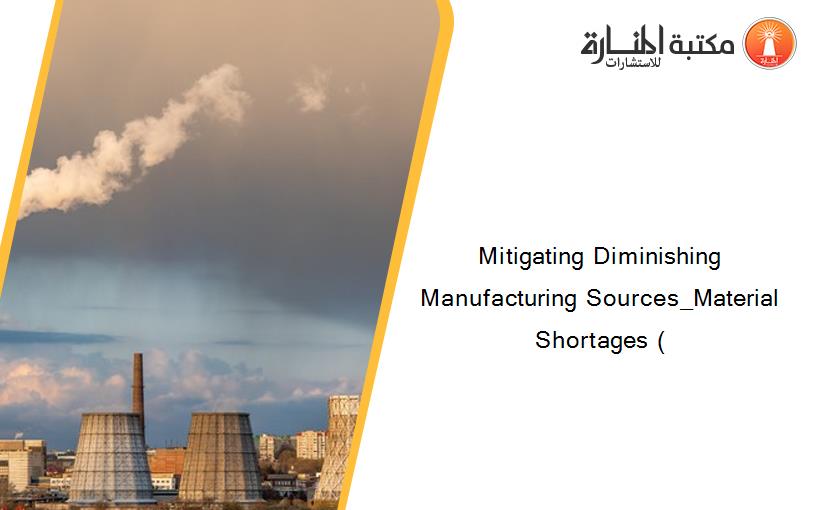 Mitigating Diminishing Manufacturing Sources_Material Shortages (