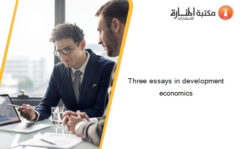 Three essays in development economics