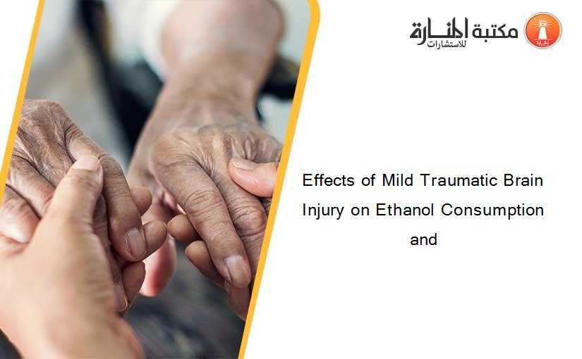 Effects of Mild Traumatic Brain Injury on Ethanol Consumption and