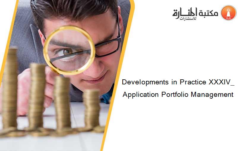 Developments in Practice XXXIV_ Application Portfolio Management