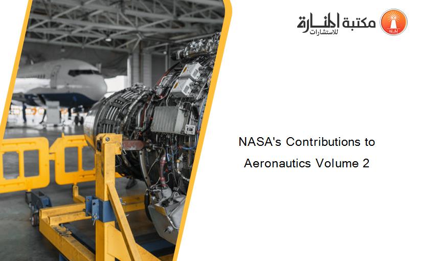 NASA's Contributions to Aeronautics Volume 2