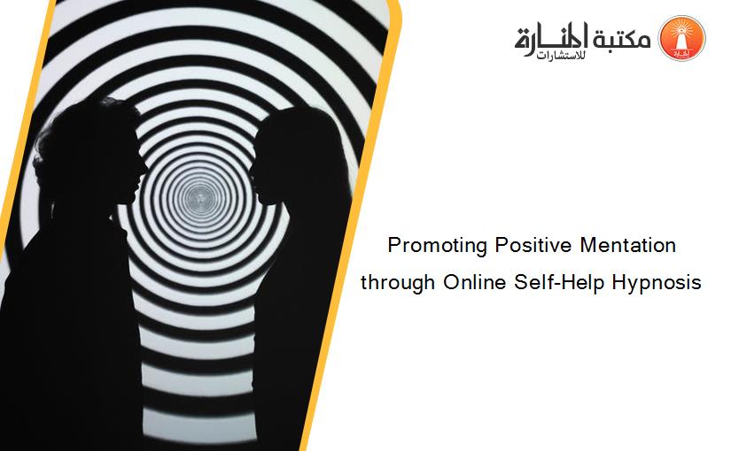 Promoting Positive Mentation through Online Self-Help Hypnosis