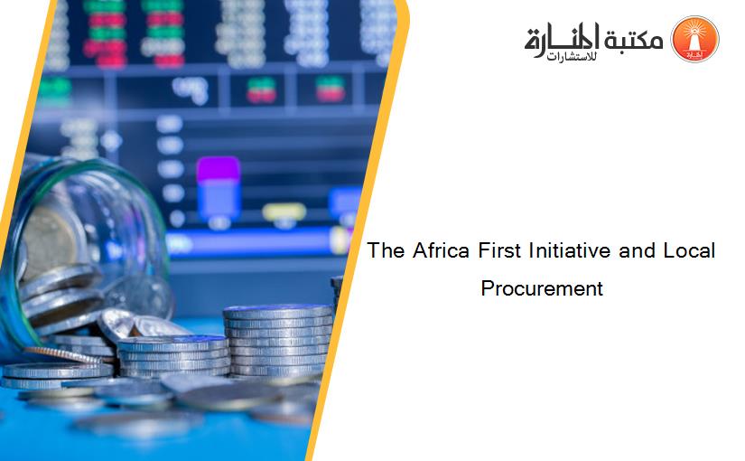 The Africa First Initiative and Local Procurement
