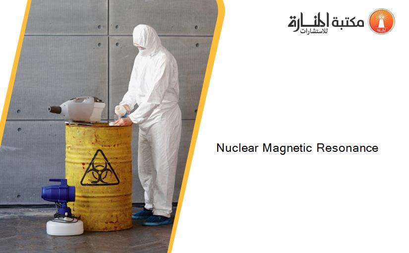 Nuclear Magnetic Resonance